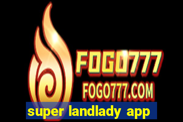 super landlady app